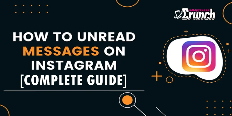 How To Unread Messages On Instagram From Any Mobile
