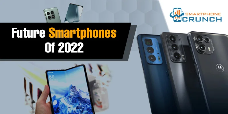 Upcoming Smartphones in 2022
