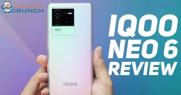 iQOO Neo 6 Review: A Powerful Mid-Range Smartphone