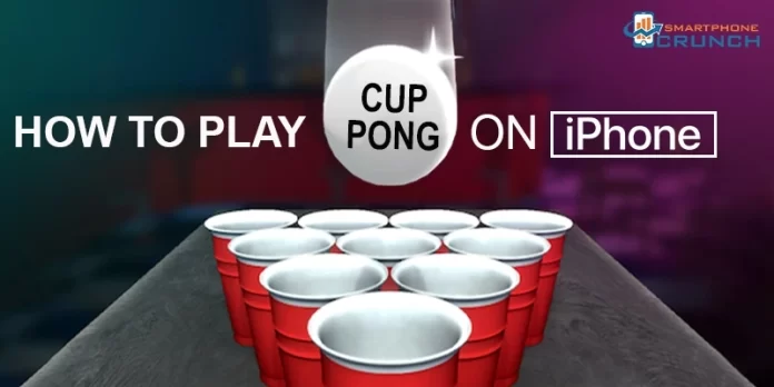 How To Play Cup Pong On iPhone
