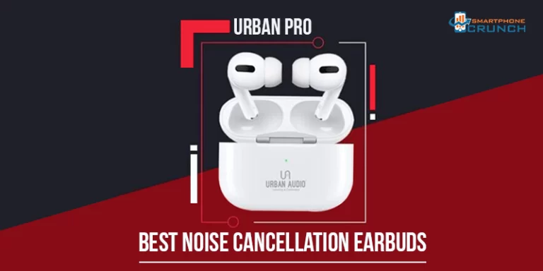 Urban Pro: The Best Noise Cancellation Earbuds Under Budget