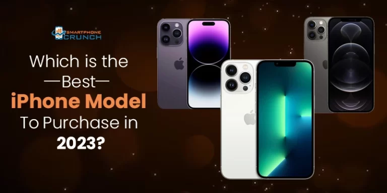 Which is the Best iPhone Model to Purchase in 2023?