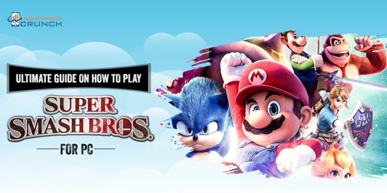 Ultimate Guide On How To Play Super Smash Bros For PC